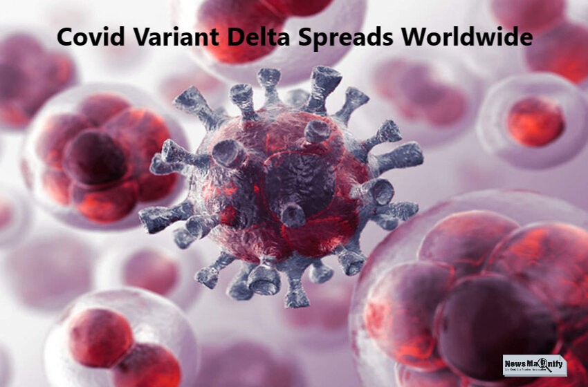  Covid Variant Delta Spreads Worldwide After Found In India