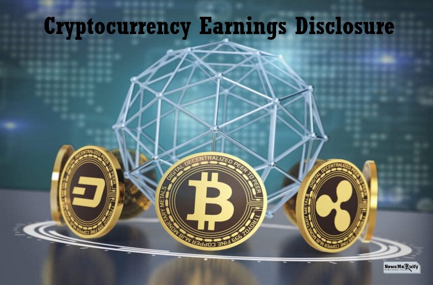  Cryptocurrency Earnings To Be Disclosed According To The New Act