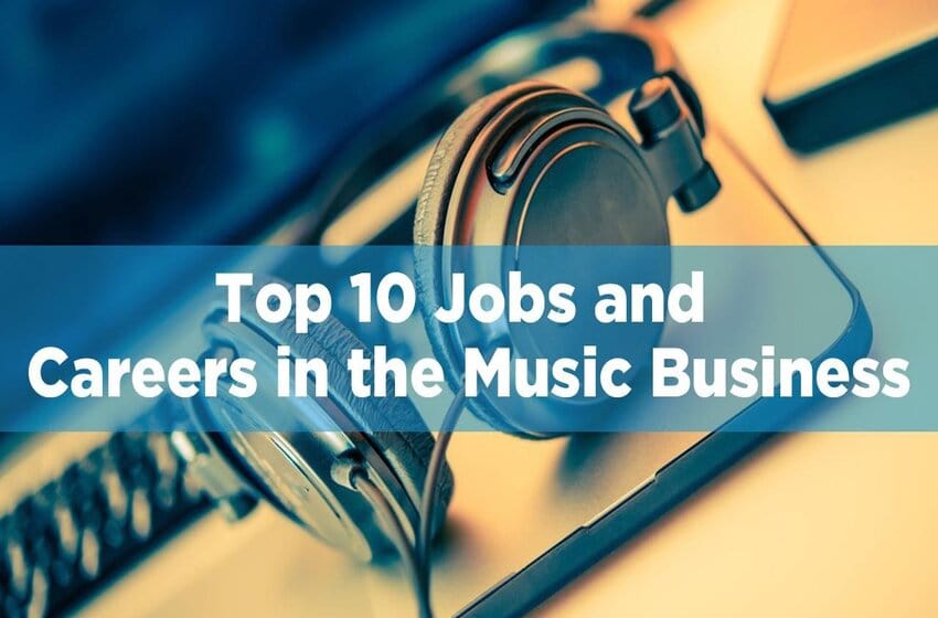  What Are The Best Music Business Careers For You?