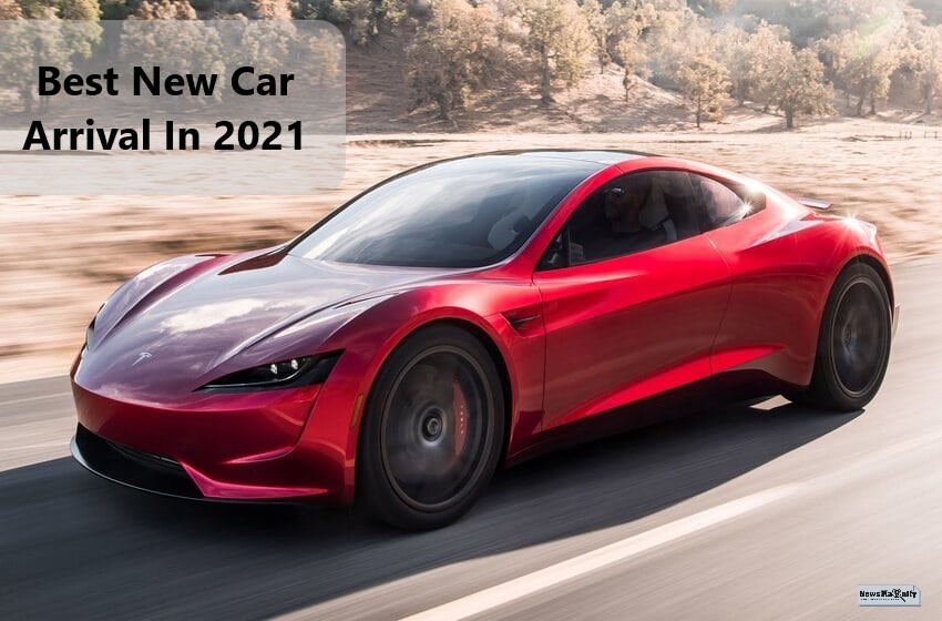  List Of The 17 Best New Car Arrival For 2021
