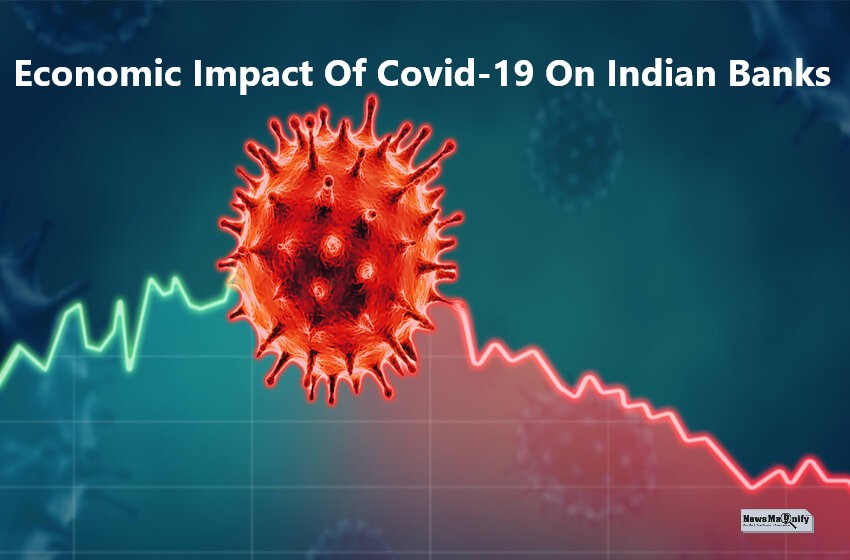  What Is The Economic Impact On Covid Affected Indian Banks?