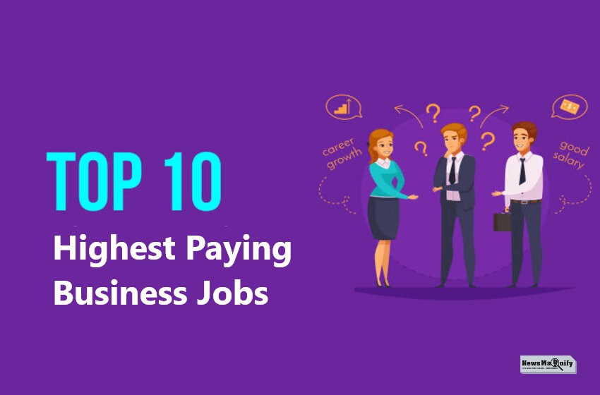  Top 10 Highest Paying Business Jobs To Change Your Life
