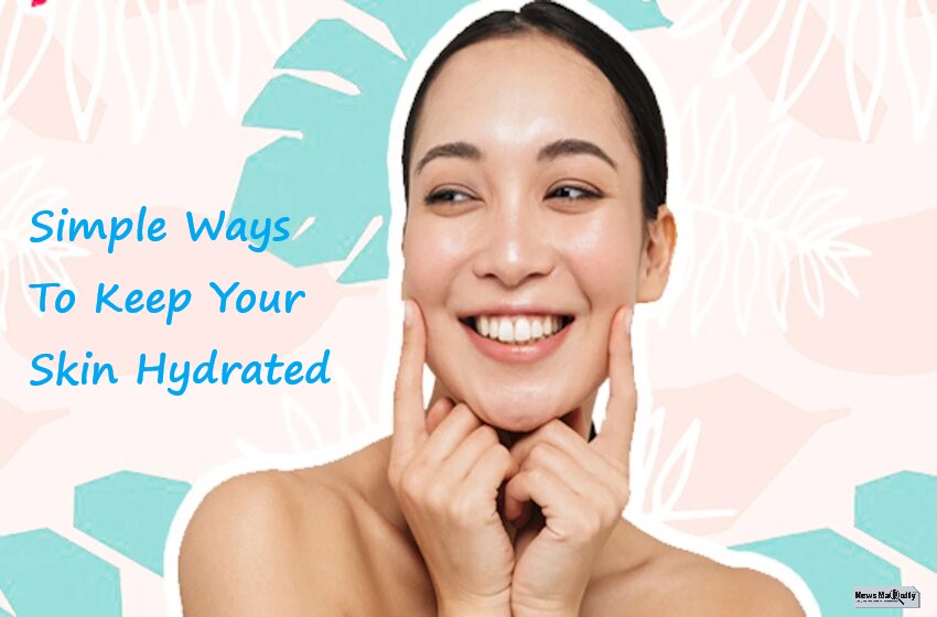  Hydrate Your Skin In The Top 7 Easy & Simple Ways
