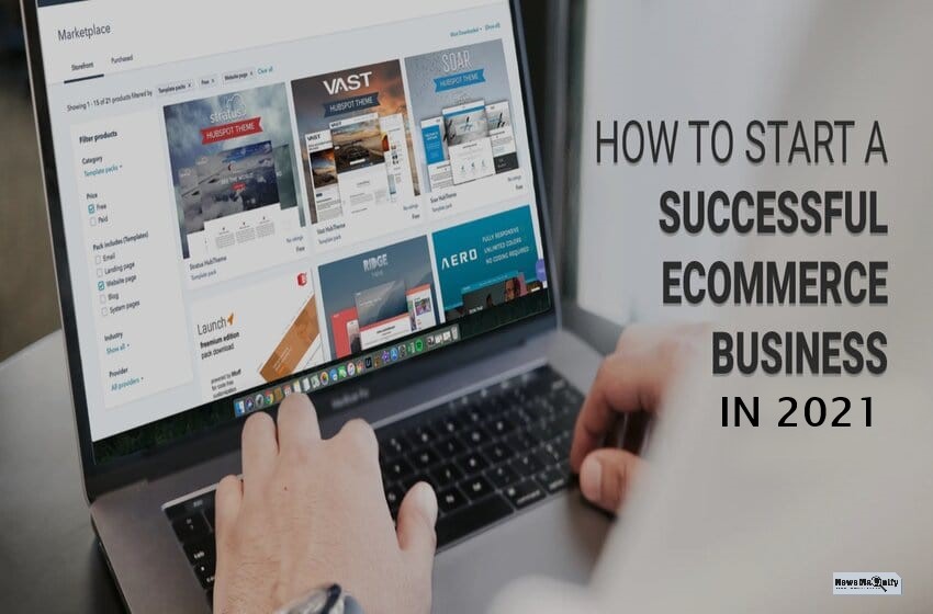  How To Start E-commerce Business Successfully In 2021?