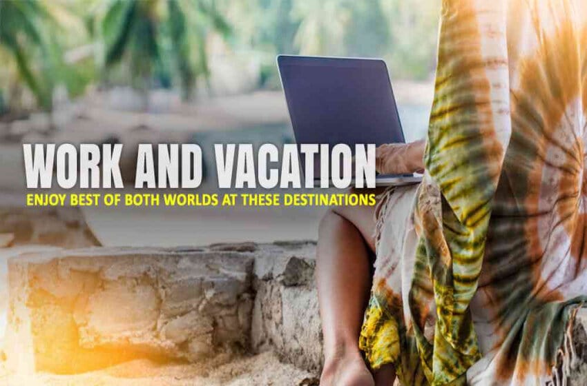  The Best Workation Destinations In India That Is A Must-Visit