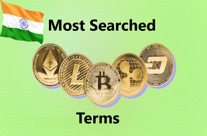  The Most Searched Crypto Terms In India Right Now