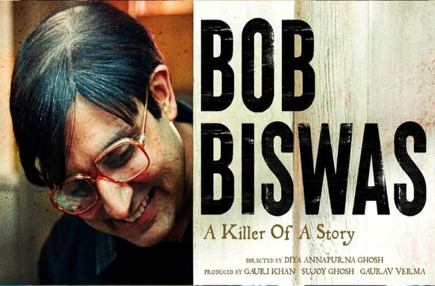  Bob Biswas Movie: The Iconic Character Gets New Dimensions