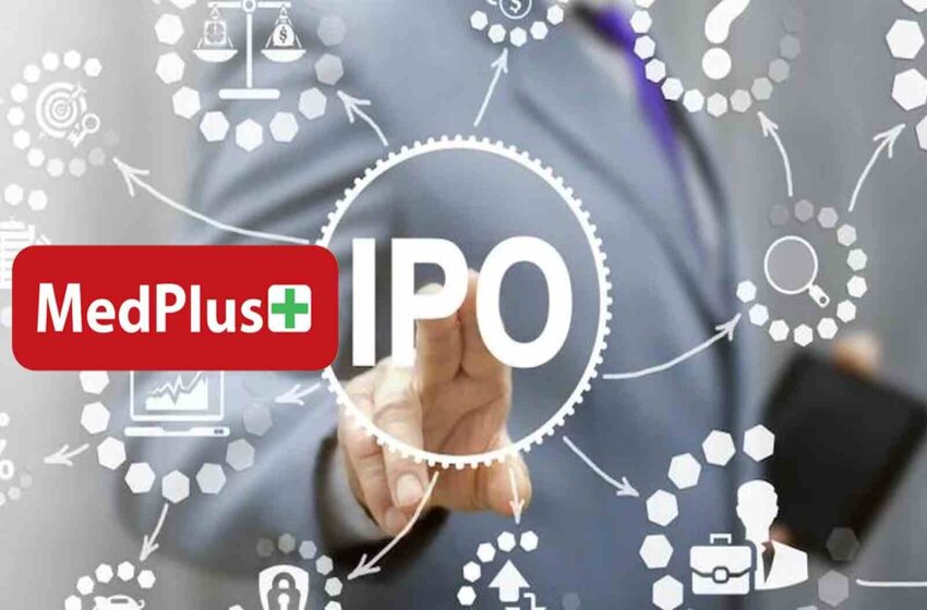  MedPlus IPO: Can It Endure The Strong Market Competition?