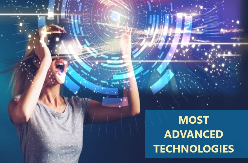  Which Advanced Technologies May Change The World To Great Extent?