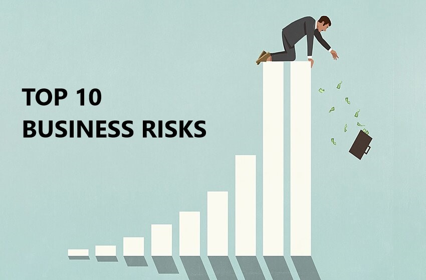  10 Various Important Business Risks That Cannot Be Ignored