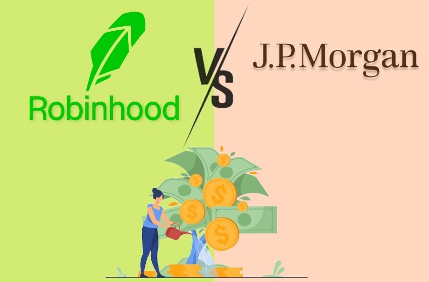  JP Morgan Vs Robinhood: Which Is The Best For Investment?