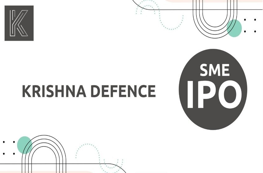 How Well Will The Latest Krishna Defence IPO Work?