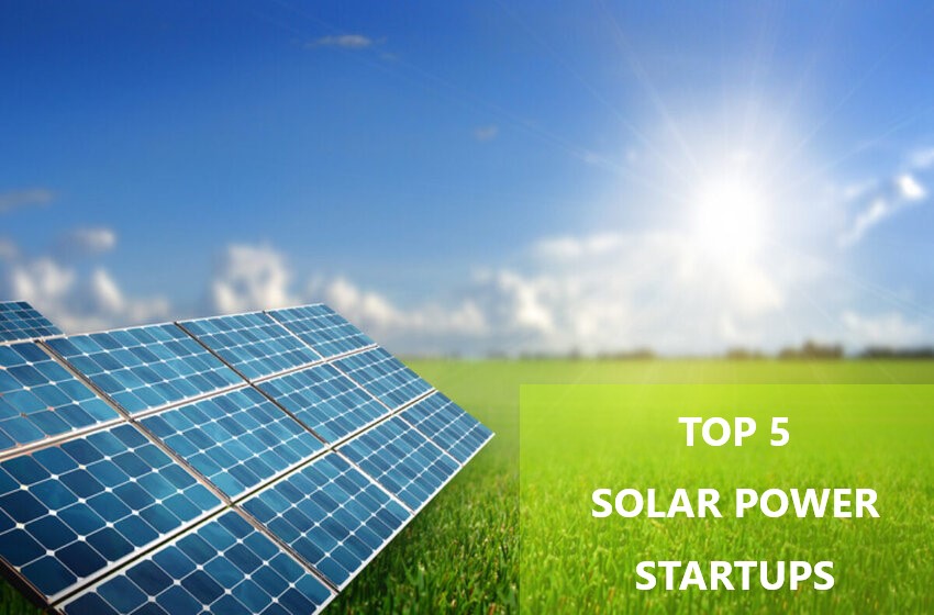  Solar Power Startups: The Changing Picture In Renewable Energy