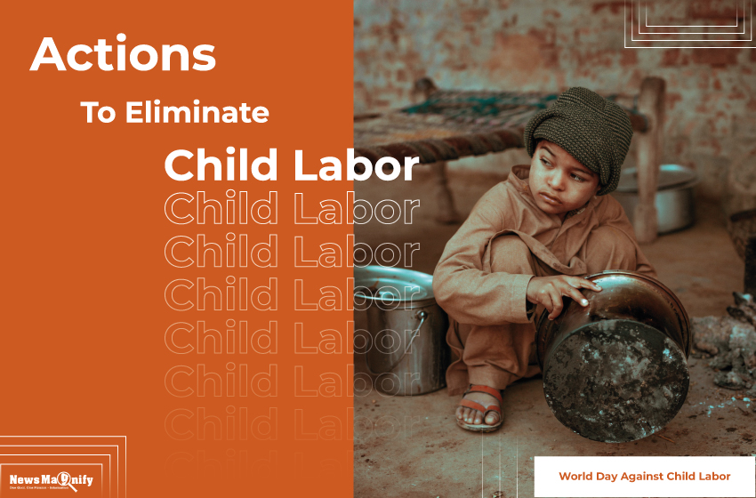  Important Actions To Eliminate Child Labor Before Its Late