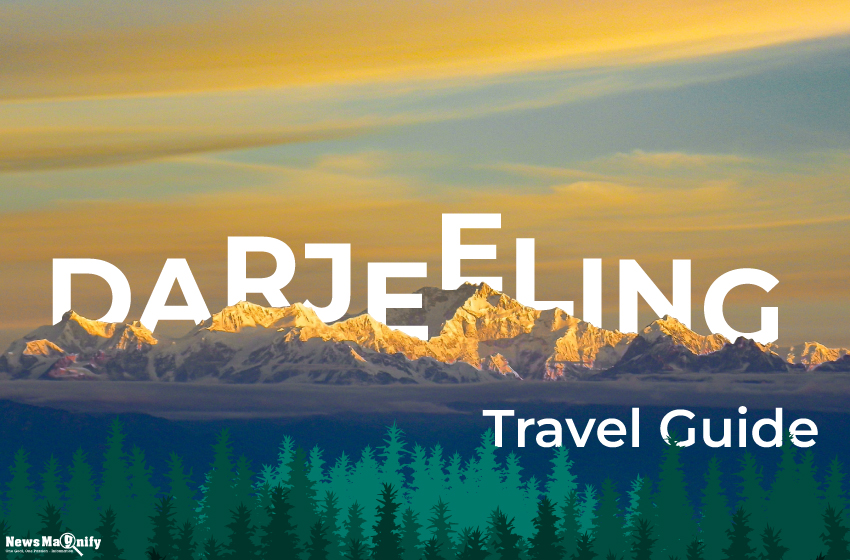  Darjeeling Travel Guide: Experience The Queen Of Hills Now