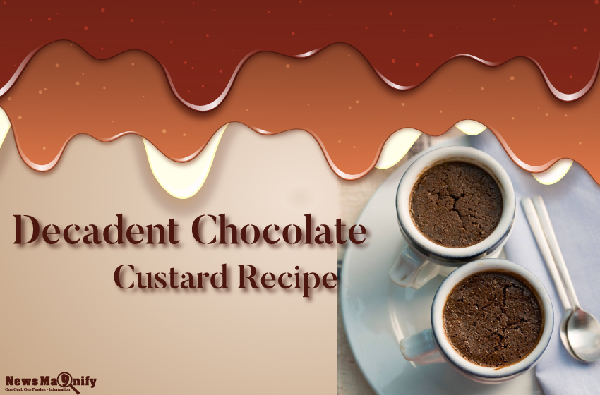  Easy Decadent Chocolate Custard Recipe To Try Now At Home