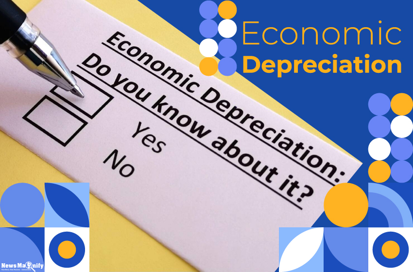  Economic Depreciation: An Easy & Detailed Explanation Of This Financial Aspect
