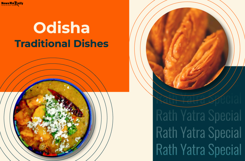  Most Popular Odisha Traditional Dishes You Should Try This Time