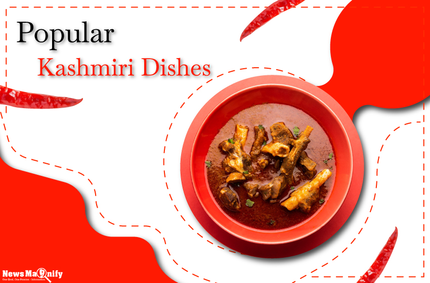  7 Most Popular Kashmiri Dishes That You Should Try
