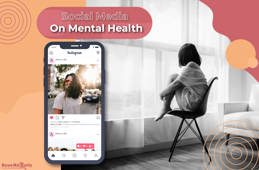  Impact Of Social Media On Mental Health We Cannot Deny