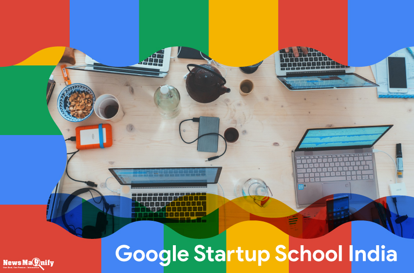  The New Google Startup School India To Aid 10,000 Startups